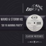 Wand & Storm HQ 'Do Ya Wanna Party' - Digital Masters