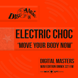 Electric Choc 'Move Your Body Now' - Digital Masters