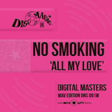 No Smoking 'All My Love' - Digital Masters