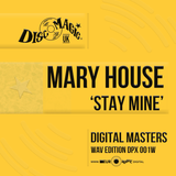 Mary House 'Stay Mine' - Digital Masters