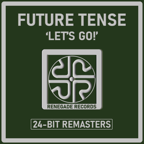 Future Tense 'Let's Go!' 24-Bit Remasters - Renegade Records