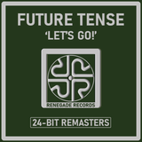 Future Tense 'Let's Go!' 24-Bit Remasters - Renegade Records